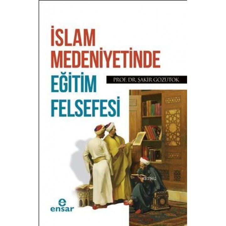 İslam Medeniyetinde Eğitim Felsefesi