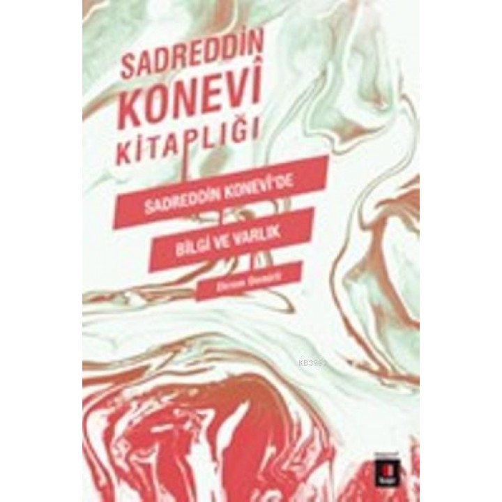 Sadreddin Konevi'de Bilgi Ve Varlık
