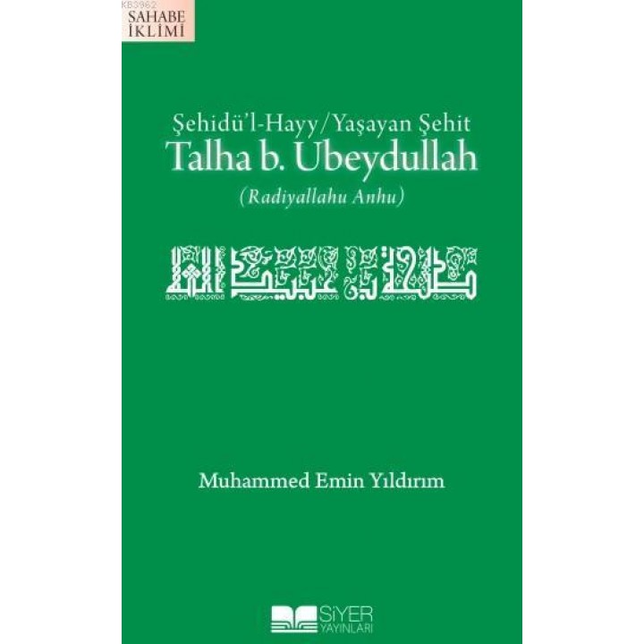 Talha B.Ubeydullah; Şehidü'l Hayy/Yaşayan Şehit