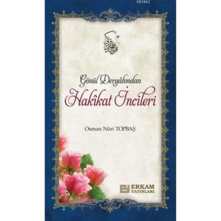 Gönül Dergahından Hakikat İncileri