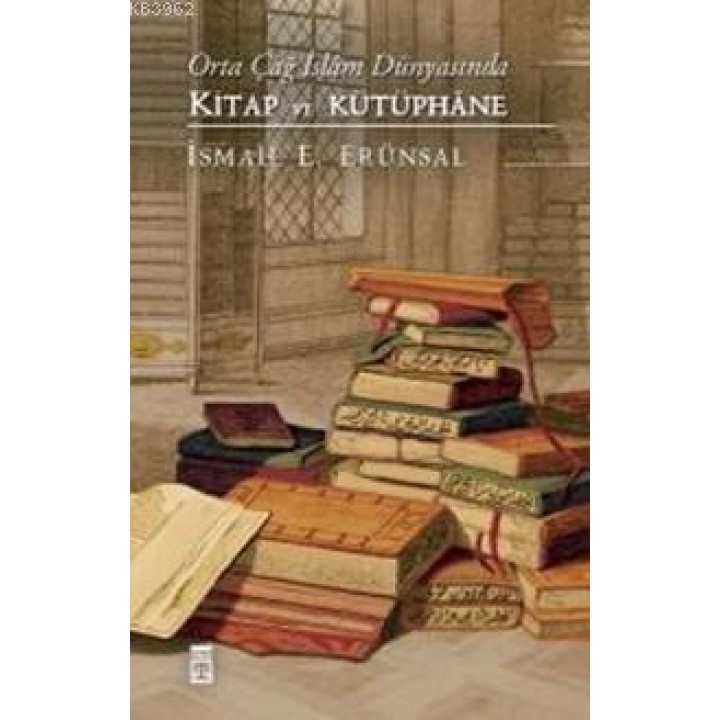 Orta Çağ İslam Dünyasında Kitap ve Kütüphane