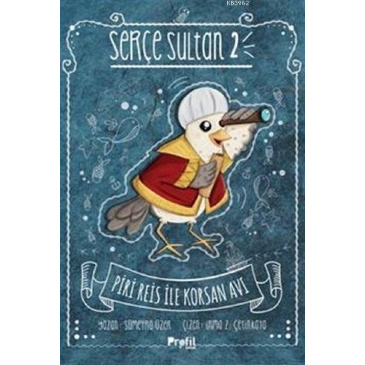 Serçe Sultan 2 - Piri Reis İle Korsan Avı