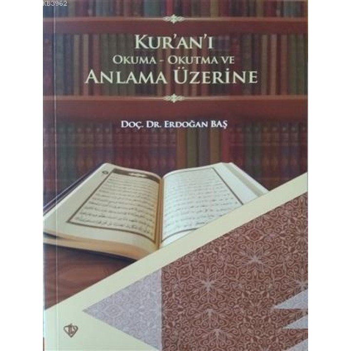 Kur'an'ı Okuma Okutma ve Anlama Üzerine