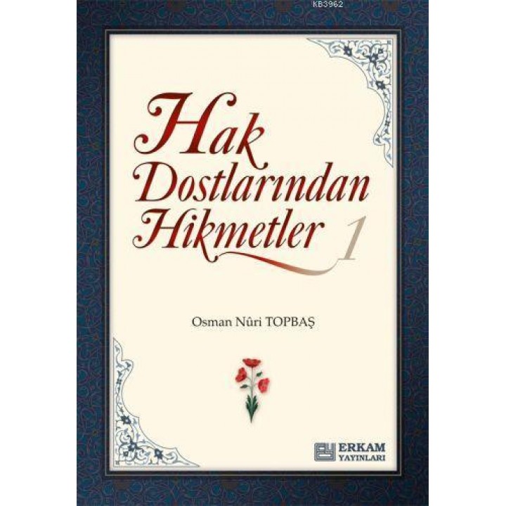 Hak Dostlarından Hikmetler - 1
