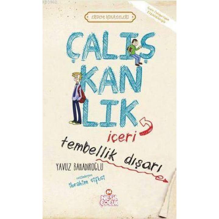 Çalışkanlık İçeri, Tembellik Dışarı