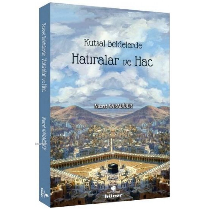 Kutsal Beldelerde Hatıralar ve Hac