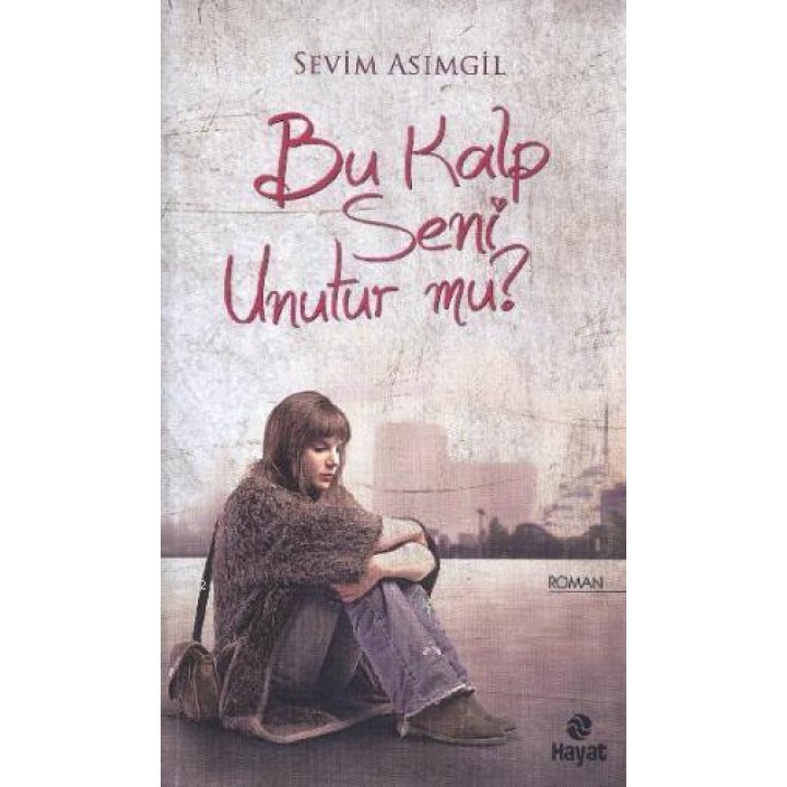 Bu Kalp Seni Unutur mu