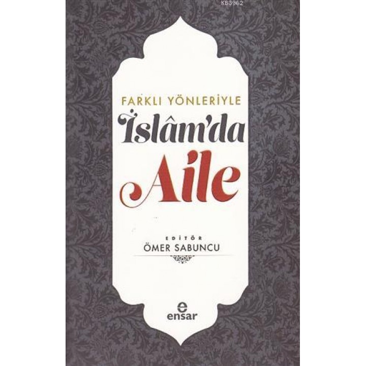 Farklı Yönleriyle İslam'da Aile