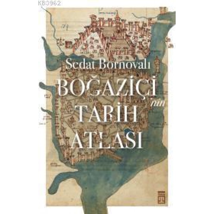 Boğaziçi'nin Tarih Atlası