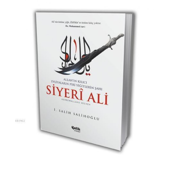 Allah'ın Kılıcı Evliyaların Piri Yiğitlerin Şahı Siyeri Ali