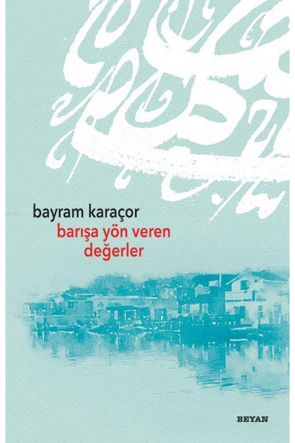 Barışa Yön Veren Değerler