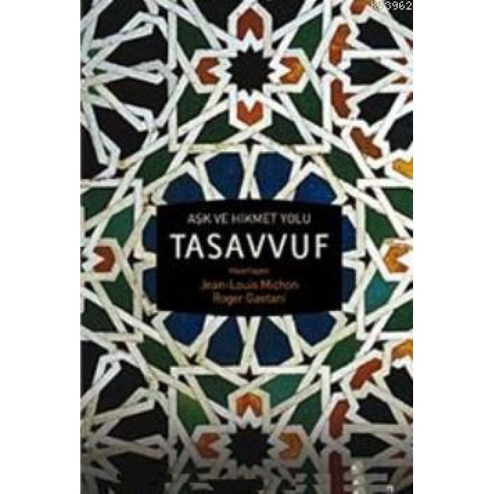 Aşk ve Hikmet Yolu Tasavvuf