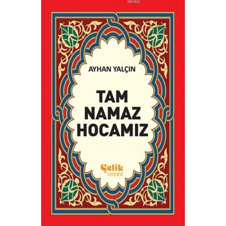 Tam Namaz Hocamız