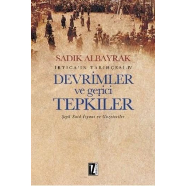 İrticaın Tarihçesi-IV  Devrimler ve Gerici Tepkiler