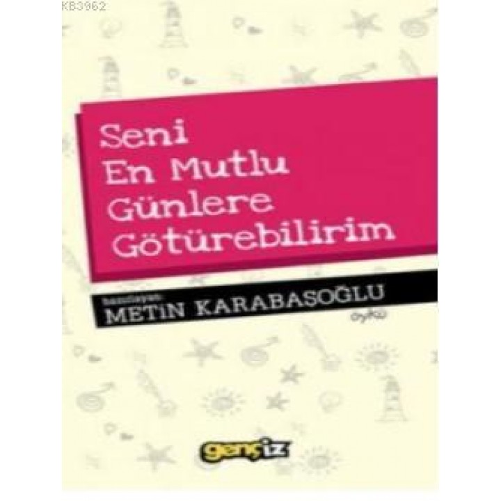 Seni En Mutlu Günlere Götürebilirim