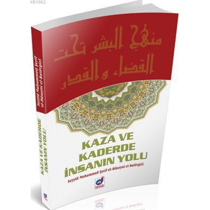 Kaza ve Kaderde İnsanın Yolu