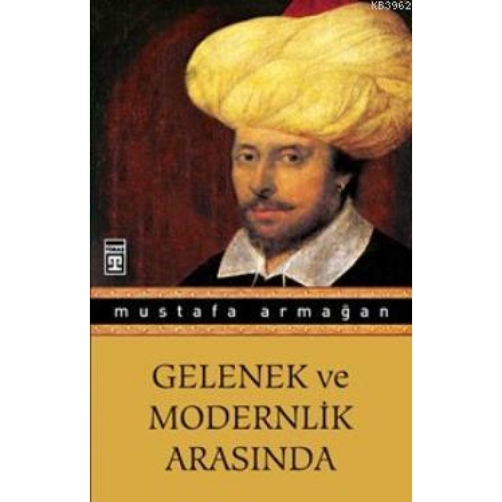 Gelenek Ve Modernlik Arasında