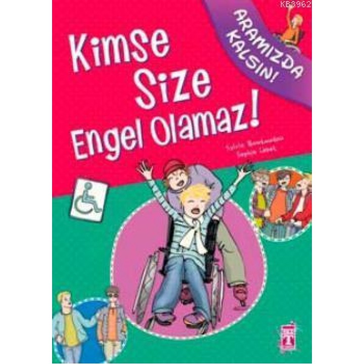 Kimse Size Engel Olamaz!