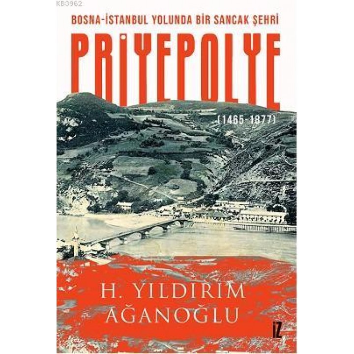 Bosna-İstanbul Yolunda Bir Sancak Şehri Priyepolye; 1465-1877