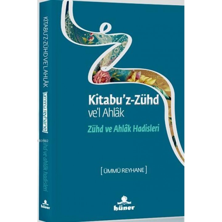 Kitabu'z Zühd ve'l Ahlak - Zühd ve Ahlak Hadisleri