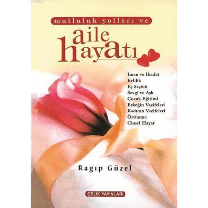 Mutluluk Yolları ve Aile Hayatı (Ciltli)