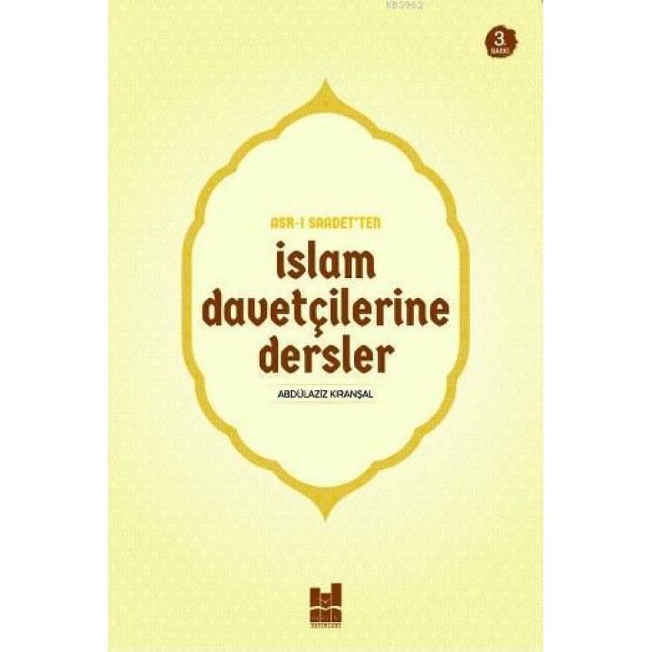 Asr-ı Saadet'ten İslam Davetçilerine Dersler