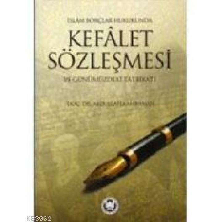 İslam Borçlar Hukukunda Kefalet Sözleşmesi ve Günümüzdeki Tatbikatı