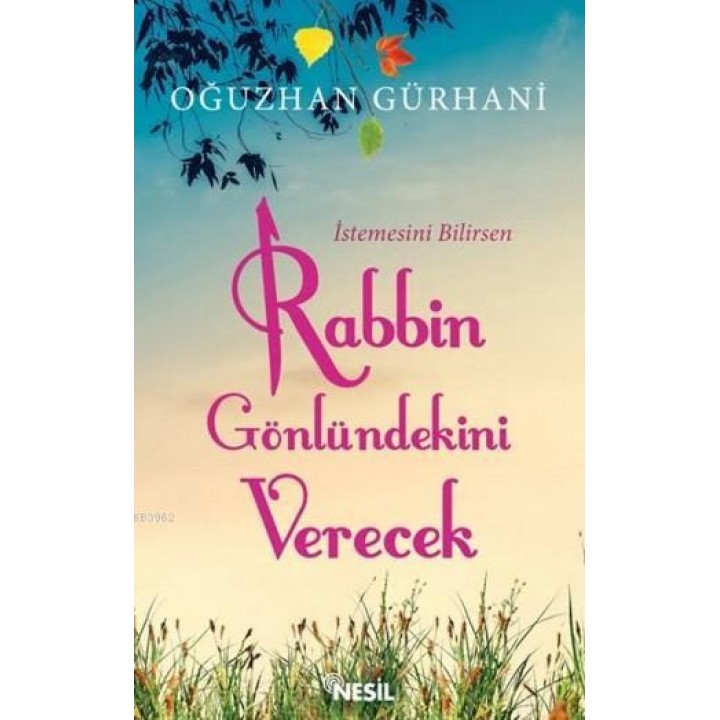 İstemesini Bilirsen Rabbin Gönlündeki Verecek