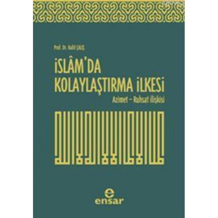 İslam'da Kolaylaştırma İlkesi; Azimet - Ruhsat İlişkisi