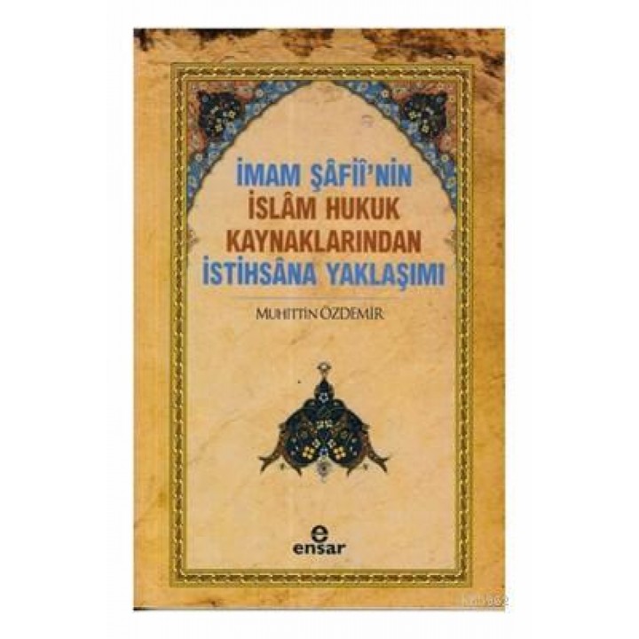 İmam Şafii'nin İslam Hukuk Kaynaklarından İstihsana Yaklaşımı