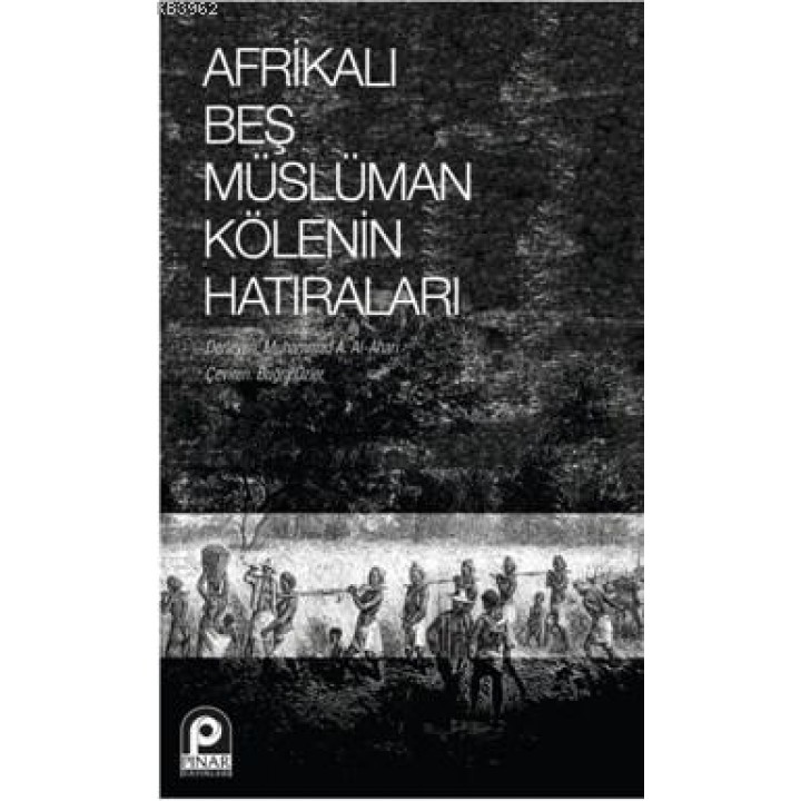 Afrikalı Beş Müslüman Kölenin Hatıraları