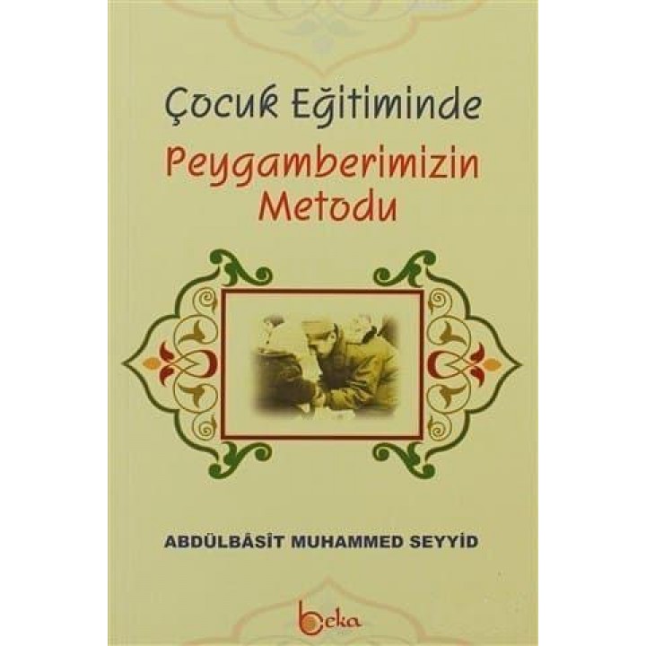Çocuk Eğitiminde Peygamberimizin Metodu