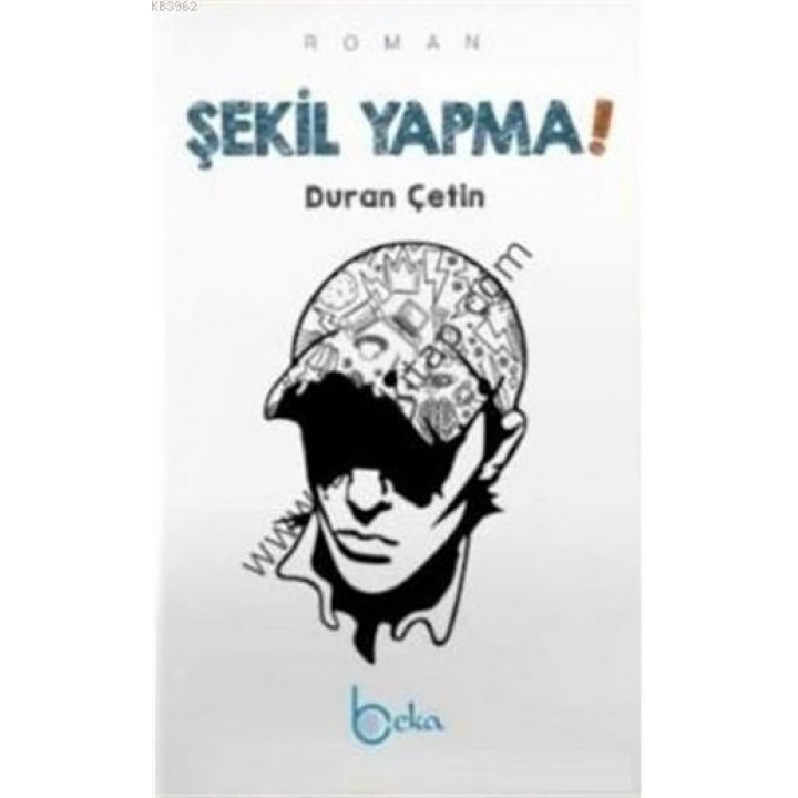 Şekil Yapma!