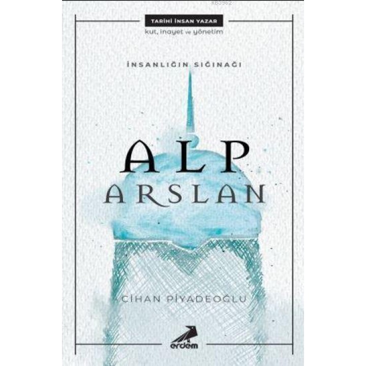 İnsanlığın Sığınağı Alp Arslan