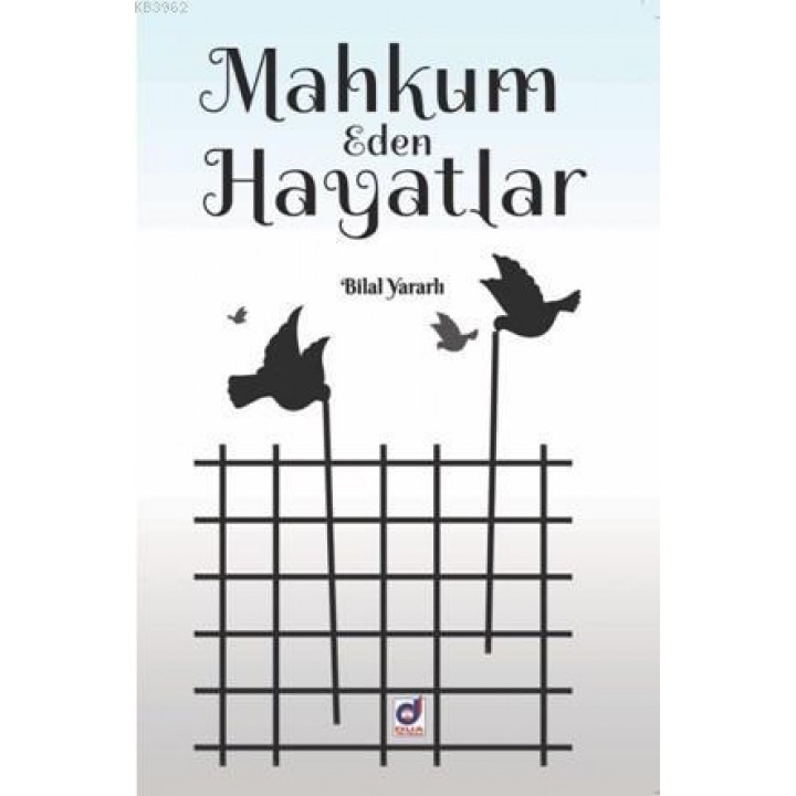 Mahkum Eden Hayatlar