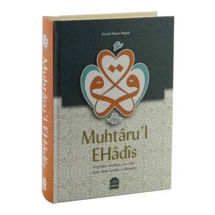 Muhtarul Ehadis; Peygamberimizden Seçme Hadisi Şerifler ve Hikmetler