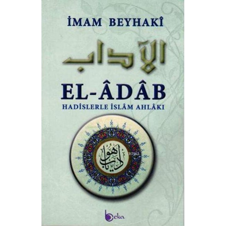 El-Âdâb Hadislerle İslâm Ahlâkı (Ciltli)