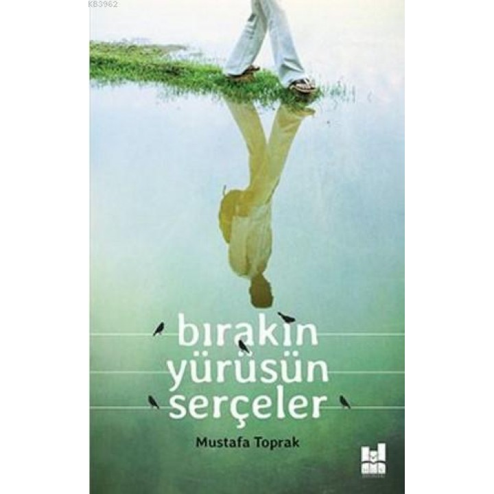 Bırakın Yürüsün Serçeler