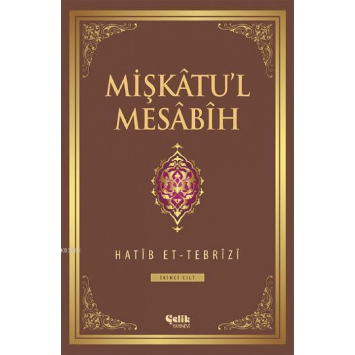 Mişkâtu'l Mesâbîh 2. Cilt