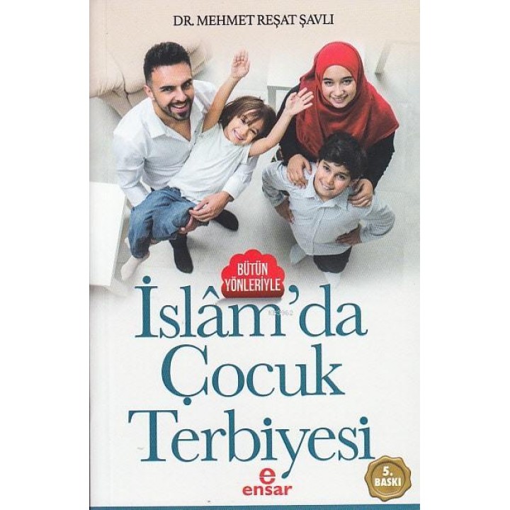 Bütün Yönleriyle İslamda Çocuk Terbiyesi