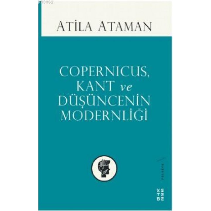 Copernicus, Kant ve Düşüncenin Modernliği