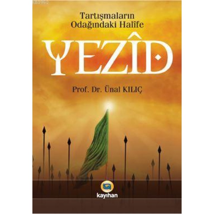 Tartışmaların Odağındaki Halîfe Yezid