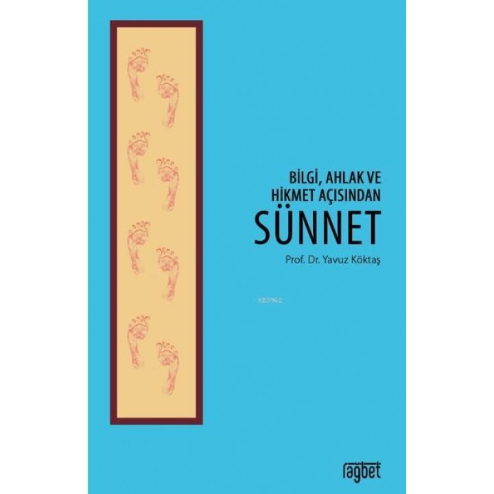 Bilgi Ahlak ve Hikmet Açısından Sünnet