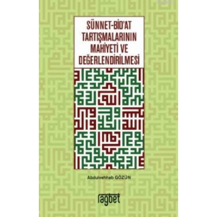 Sünnet Bid'at Tartışmalarının Mahiyeti ve Değerlendirilmesi