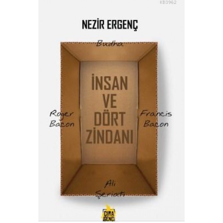 İnsan ve Dört Zindanı