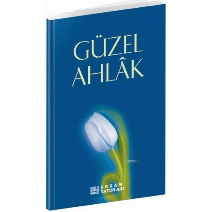 Güzel Ahlak; İslam Öncelikli Bir Hayat İçin