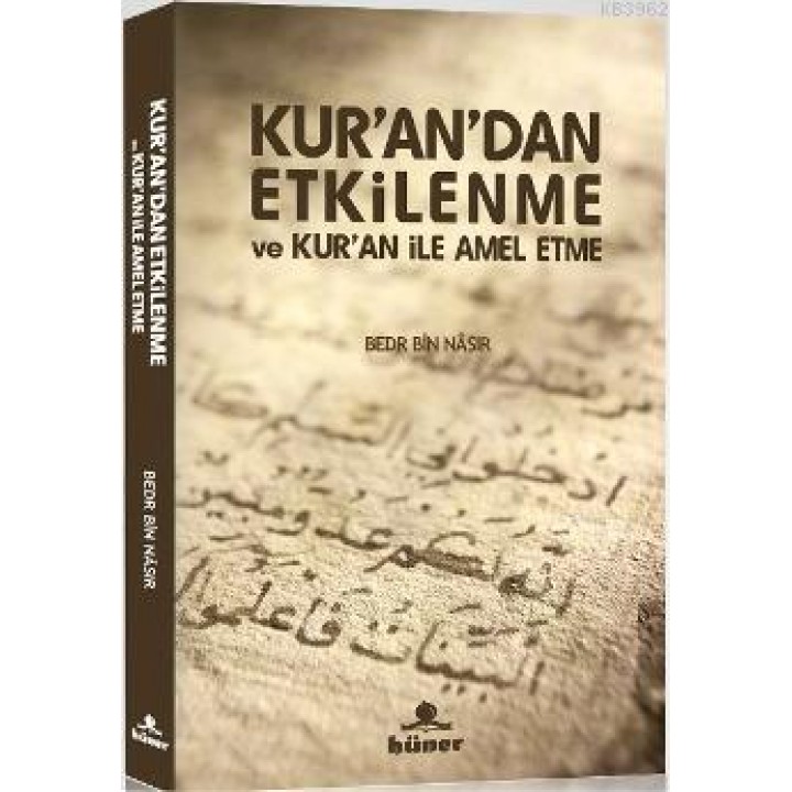 Kurandan Etkilenme ve Kuran İle Amel Etme