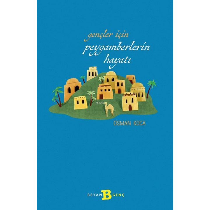 Gençler İçin Peygamberlerin Hayatı