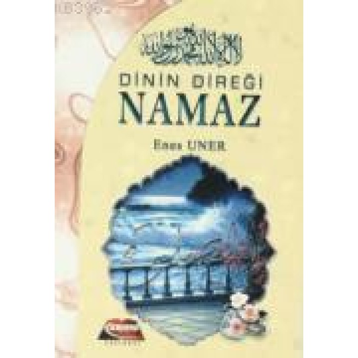 Dinin Direği Namaz