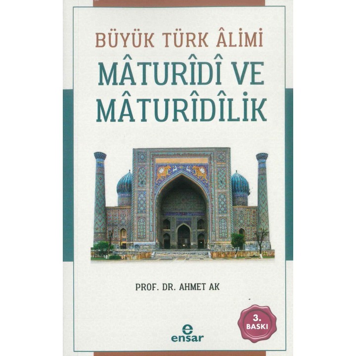 Büyük Türk Âlimi Mâturîdî ve Mâturîdîlik
